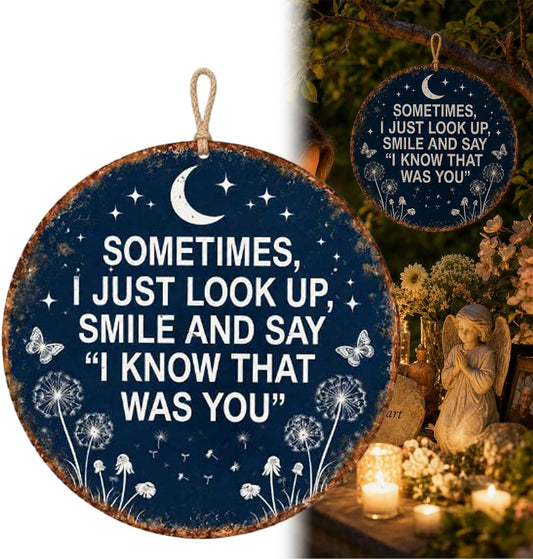 Memorial Garden Hanging Sign – “I Know That Was You” Remembrance Decor for Loss of Loved One or Pet